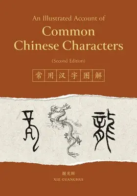 Guanghui Xie - An Illustrated Account of Common Chinese Characters (Second Edition), Häftad. Tillgänglighet: Lägg i varukorg