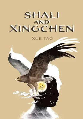 Tao Xue - Shali and Xingchen, Inbunden. Tillgänglighet: Lägg i varukorg