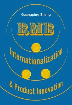 Zhang Guangping - Rmb Internationalization & Product Innovation: A Strategic Guide to the Next Global Reserve Currency, Inbunden. Tillgänglighet: Lägg i varukorg