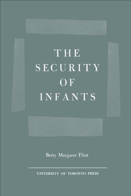 Betty M. Flint - Security of Infants, E-bok