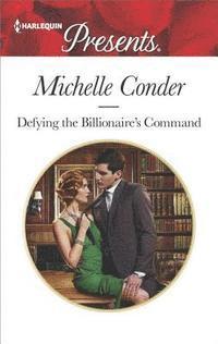Michelle Conder - Defying the Billionaire's Command, E-bok
