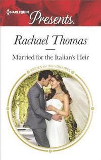 Rachael Thomas - Married for the Italian's Heir, E-bok