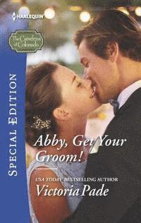 Victoria Pade - Abby, Get Your Groom!, E-bok