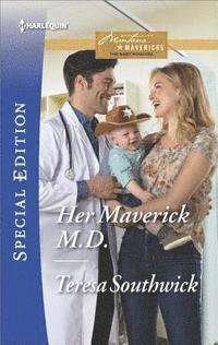 Teresa Southwick - Her Maverick M.D., E-bok