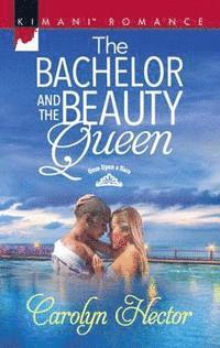 Carolyn Hector - Bachelor and the Beauty Queen, E-bok