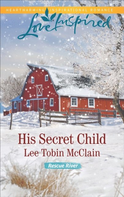 Lee Tobin McClain - His Secret Child, E-bok