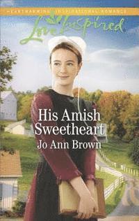 Jo Ann Brown - His Amish Sweetheart, E-bok