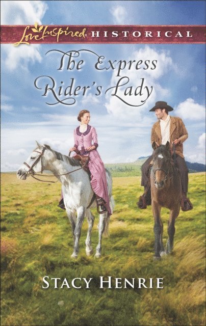 Stacy Henrie - Express Rider's Lady, E-bok