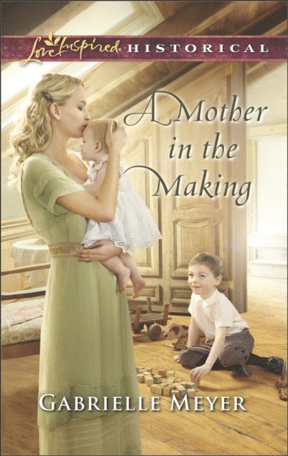 Gabrielle Meyer - Mother in the Making, E-bok