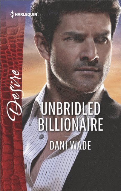 Dani Wade - Unbridled Billionaire, E-bok