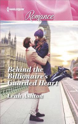 Leah Ashton - Behind the Billionaire's Guarded Heart, E-bok