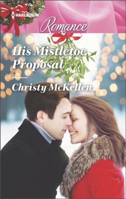 Christy McKellen - His Mistletoe Proposal, E-bok