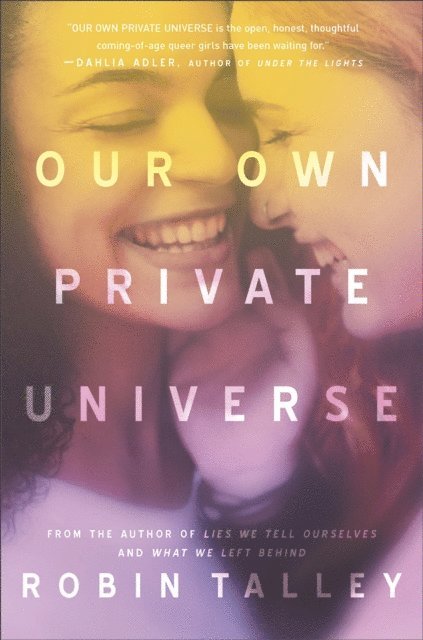 Robin Talley - Our Own Private Universe, E-bok