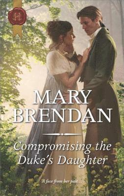 Mary Brendan - Compromising the Duke's Daughter, E-bok