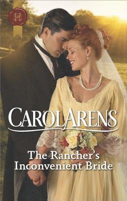 Carol Arens - Rancher's Inconvenient Bride, E-bok