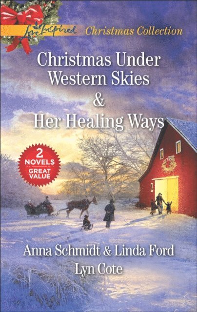 Lyn Cote, Linda Ford, Anna Schmidt - Christmas Under Western Skies & Her Healing Ways, E-bok