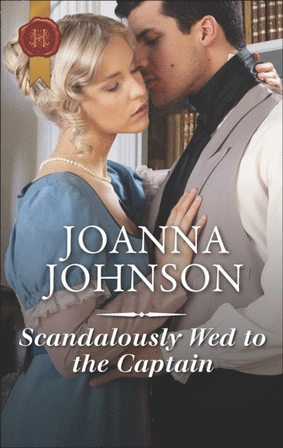 Joanna Johnson - Scandalously Wed to the Captain, E-bok