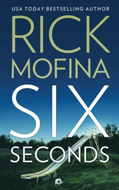 Rick Mofina - Six Seconds, E-bok