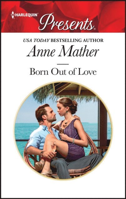 Anne Mather - Born Out of Love, E-bok