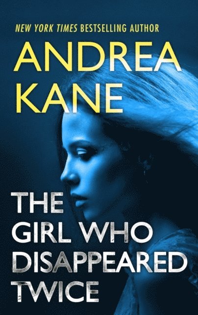 Andrea Kane - Girl Who Disappeared Twice, E-bok