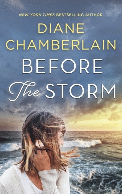 Diane Chamberlain - Before the Storm, E-bok