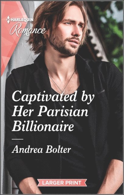 Andrea Bolter - Captivated by Her Parisian Billionaire, E-bok