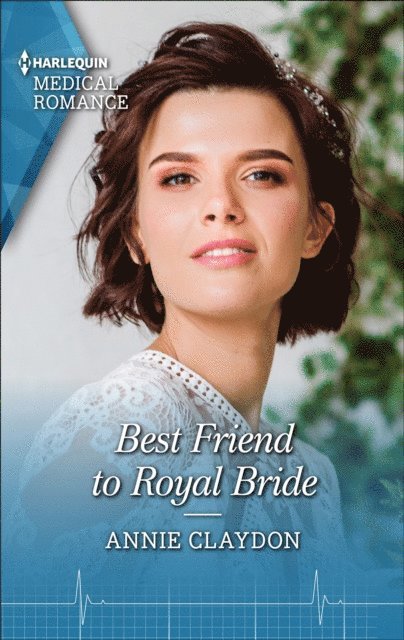 Annie Claydon - Best Friend to Royal Bride, E-bok