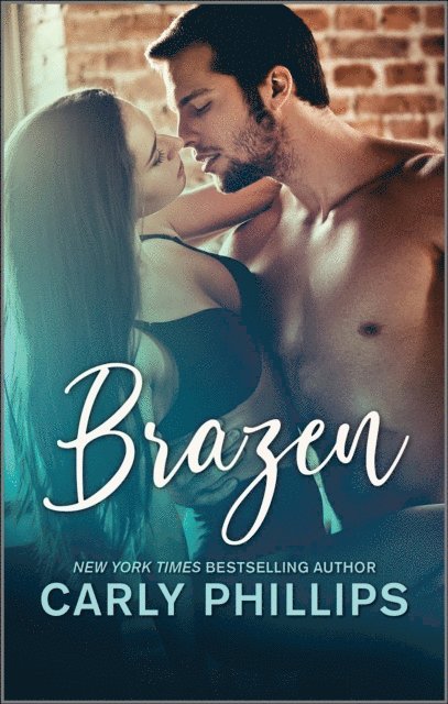 Carly Phillips - Brazen, E-bok