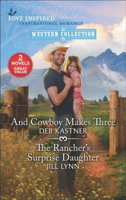Jill Lynn, Deb Kastner - And Cowboy Makes Three and The Rancher's Surprise Daughter, E-bok