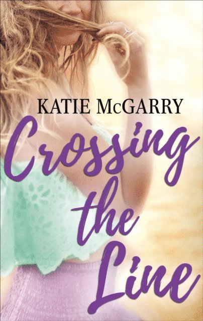 Katie McGarry - Crossing the Line, E-bok