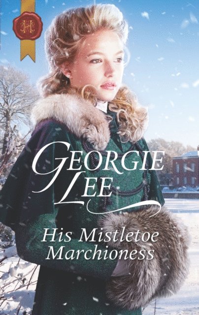 Georgie Lee - His Mistletoe Marchioness, E-bok