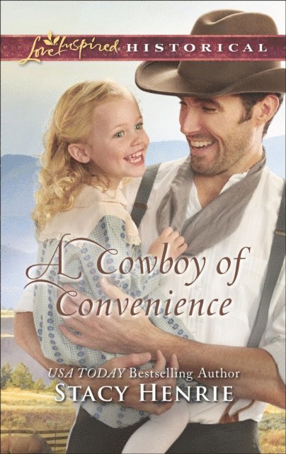 Stacy Henrie - Cowboy of Convenience, E-bok