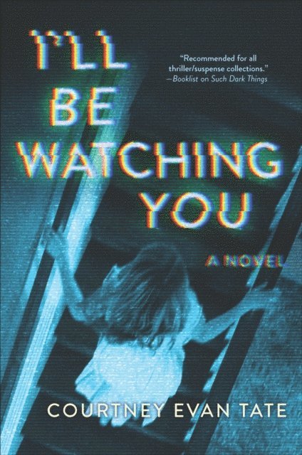 Courtney Evan Tate - I'll Be Watching You, E-bok