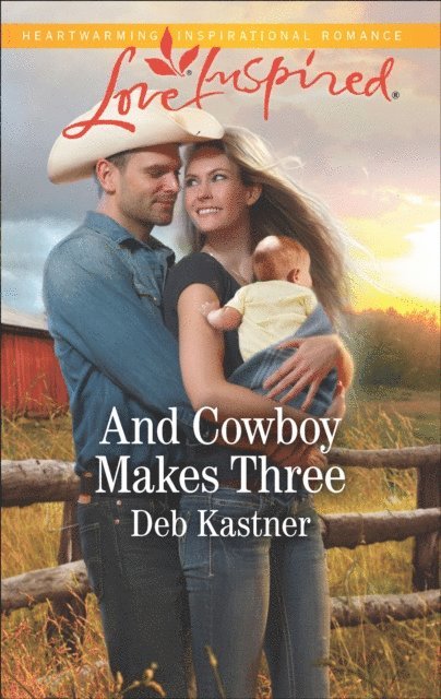 Deb Kastner - And Cowboy Makes Three, E-bok