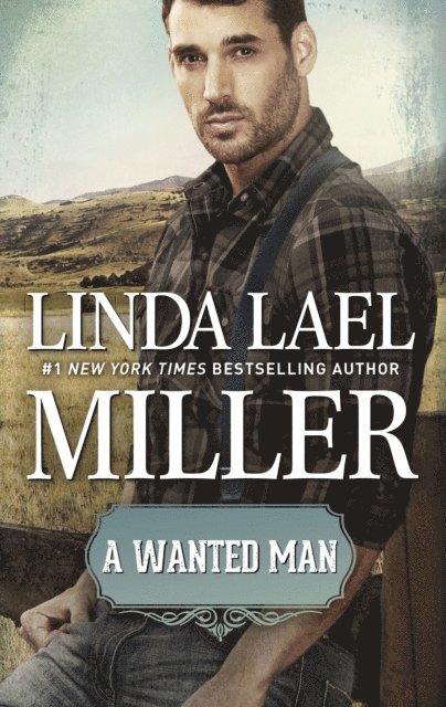 Linda Lael Miller - Wanted Man, E-bok