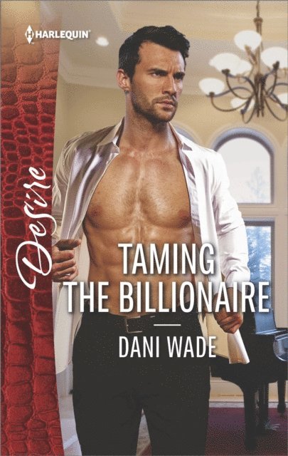 Dani Wade - Taming the Billionaire, E-bok
