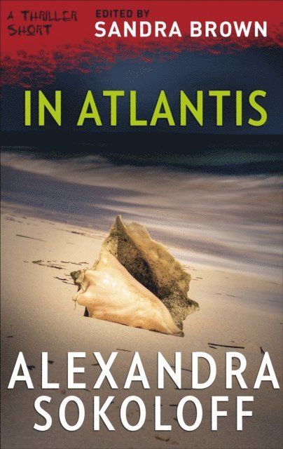 Alexandra Sokoloff, Sandra Brown - In Atlantis, E-bok