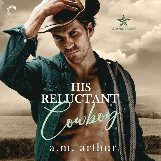A.M. Arthur - His Reluctant Cowboy, Ljudbok