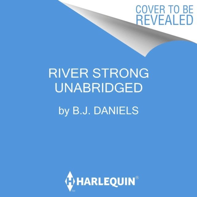 B.J. Daniels - River Strong, Ljudbok