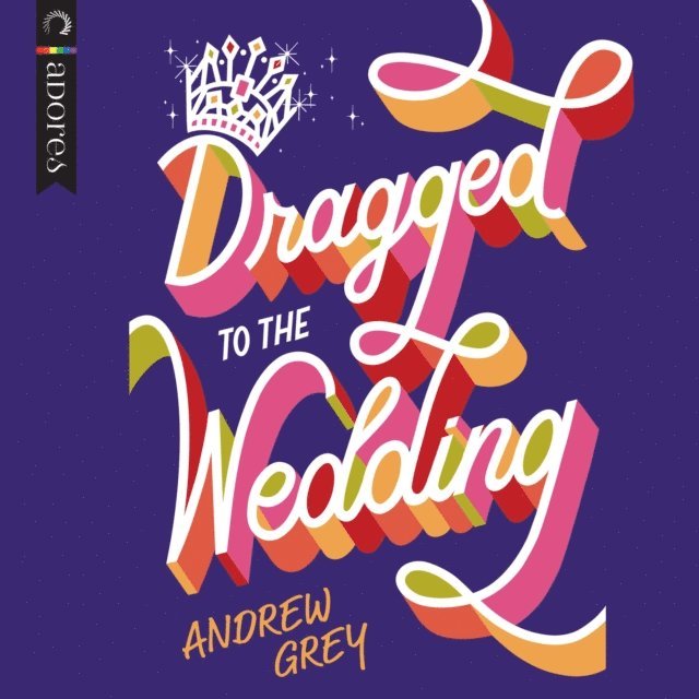 Andrew Grey - Dragged to the Wedding, Ljudbok