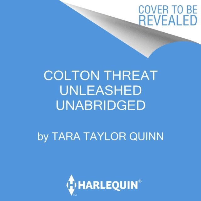 Tara Taylor Quinn - Colton Threat Unleashed, Ljudbok