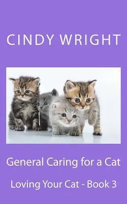 Cindy Wright - General Caring for a Cat, Häftad. Tillgänglighet: Lägg i varukorg