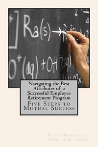 Peter Marriott - Navigating the Best Attributes of a Successful Employee Retirement Program, Häftad. Tillgänglighet: Lägg i varukorg