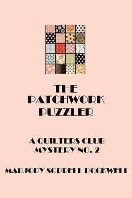 Marjory Sorrell Rockwell - Patchwork Puzzler (A Quilters Club Mystery No. 2), Häftad. Tillgänglighet: Lägg i varukorg