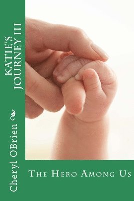 Cheryl Obrien - Katie's Journey III: The Hero Among Us, Häftad
