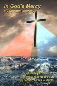 Marichelle Roque-Lutz, James W. Kofski - In God's Mercy: My Spiritual Journey, Häftad. Tillgänglighet: Lägg i varukorg