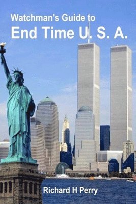 Richard H. Perry - Watchman's Guide to End Time U.S.A., Häftad. Tillgänglighet: Lägg i varukorg