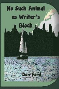 Don G. Ford - No Such Animal as Writer's Block, Häftad. Tillgänglighet: Lägg i varukorg