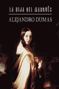 Alejandro Dumas - La hija del marqués, Häftad. Tillgänglighet: Lägg i varukorg