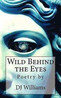 D. J. Williams - Wild Behind the Eyes, Häftad. Tillgänglighet: Lägg i varukorg